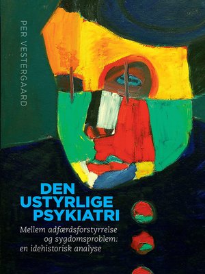 cover image of Den ustyrlige psykiatri